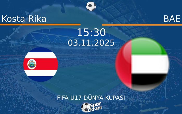 03 Kasım 2025 Kosta Rika vs BAE maçı Hangi Kanalda Saat Kaçta Yayınlanacak? 03 Kasım 2025 Kosta Rika vs BAE maçı Hangi Kanalda Saat Kaçta Yayınlanacak?
