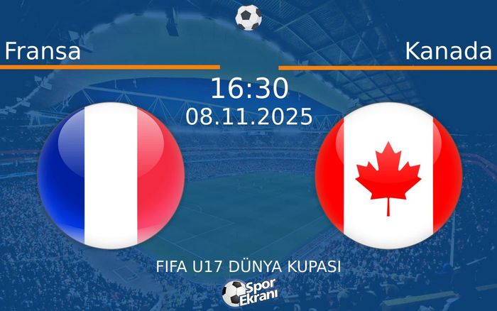 08 Kasım 2025 Fransa vs Kanada maçı Hangi Kanalda Saat Kaçta Yayınlanacak?