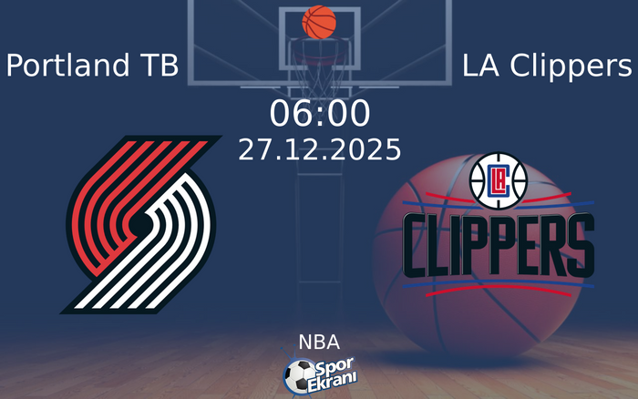 27 Aralık 2025 Portland TB vs LA Clippers maçı Hangi Kanalda Saat Kaçta Yayınlanacak? 27 Aralık 2025 Portland TB vs LA Clippers maçı Hangi Kanalda Saat Kaçta Yayınlanacak?