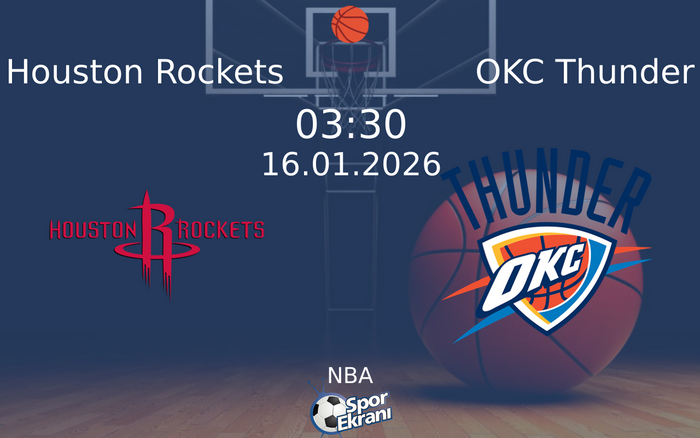 16 Ocak 2026 Houston Rockets vs OKC Thunder maçı Hangi Kanalda Saat Kaçta Yayınlanacak? 16 Ocak 2026 Houston Rockets vs OKC Thunder maçı Hangi Kanalda Saat Kaçta Yayınlanacak?