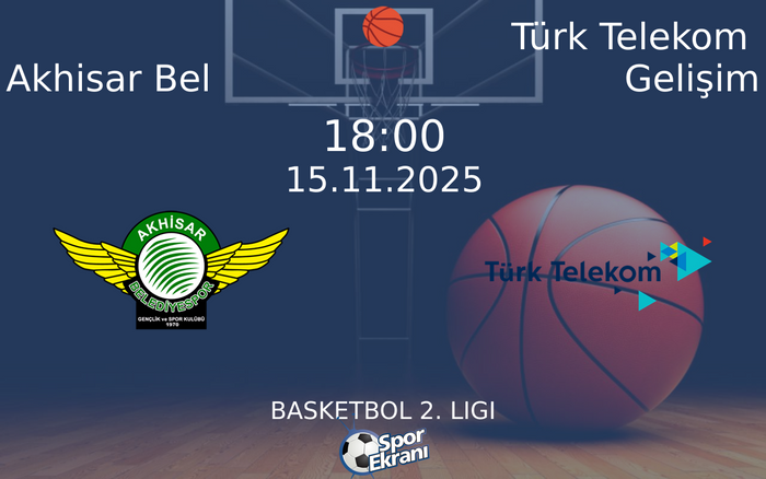 15 Kasım 2025 Akhisar Bel vs Türk Telekom Gelişim maçı Hangi Kanalda Saat Kaçta Yayınlanacak? 15 Kasım 2025 Akhisar Bel vs Türk Telekom Gelişim maçı Hangi Kanalda Saat Kaçta Yayınlanacak?