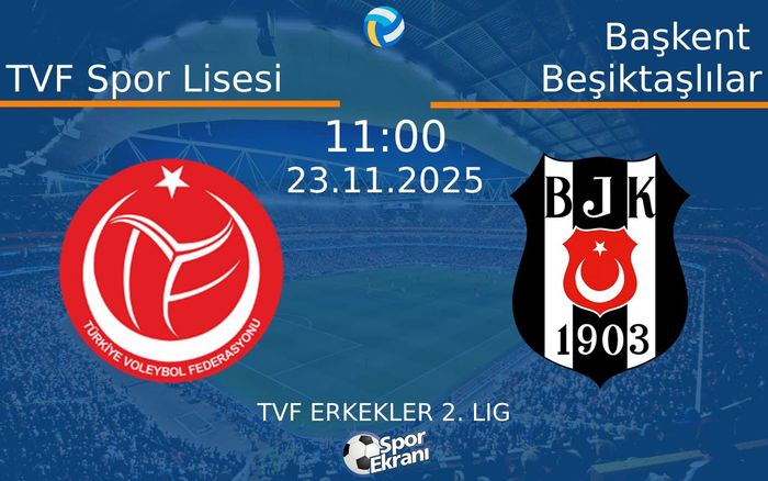 23 Kasım 2025 TVF Spor Lisesi vs Başkent Beşiktaşlılar maçı Hangi Kanalda Saat Kaçta Yayınlanacak?