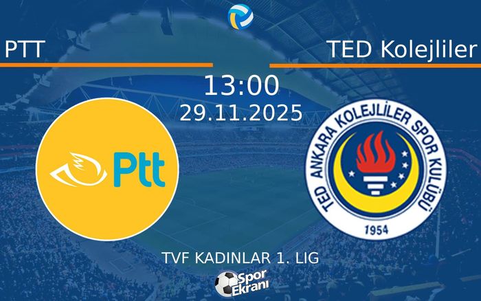 29 Kasım 2025 PTT vs TED Kolejliler maçı Hangi Kanalda Saat Kaçta Yayınlanacak?