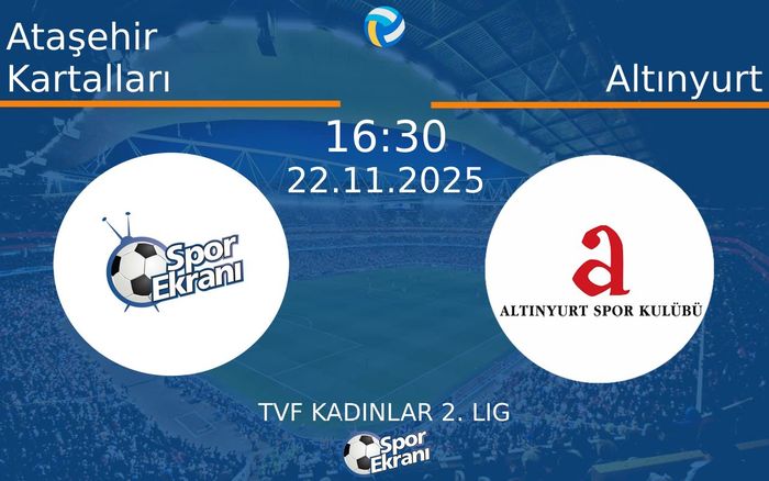 22 Kasım 2025 Ataşehir Kartalları vs Altınyurt maçı Hangi Kanalda Saat Kaçta Yayınlanacak?