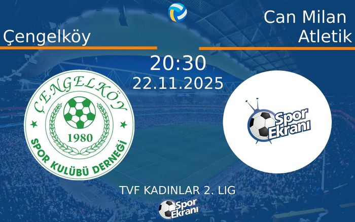 22 Kasım 2025 Çengelköy vs Can Milan Atletik maçı Hangi Kanalda Saat Kaçta Yayınlanacak? 22 Kasım 2025 Çengelköy vs Can Milan Atletik maçı Hangi Kanalda Saat Kaçta Yayınlanacak?