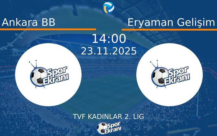23 Kasım 2025 Ankara BB vs Eryaman Gelişim maçı Hangi Kanalda Saat Kaçta Yayınlanacak?
