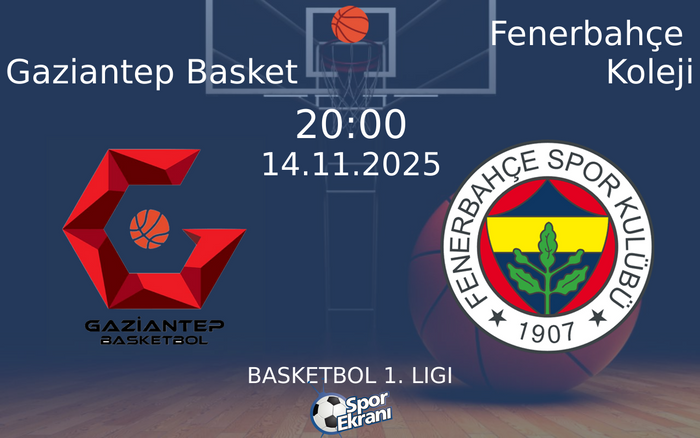 14 Kasım 2025 Gaziantep Basket vs Fenerbahçe Koleji maçı Hangi Kanalda Saat Kaçta Yayınlanacak?