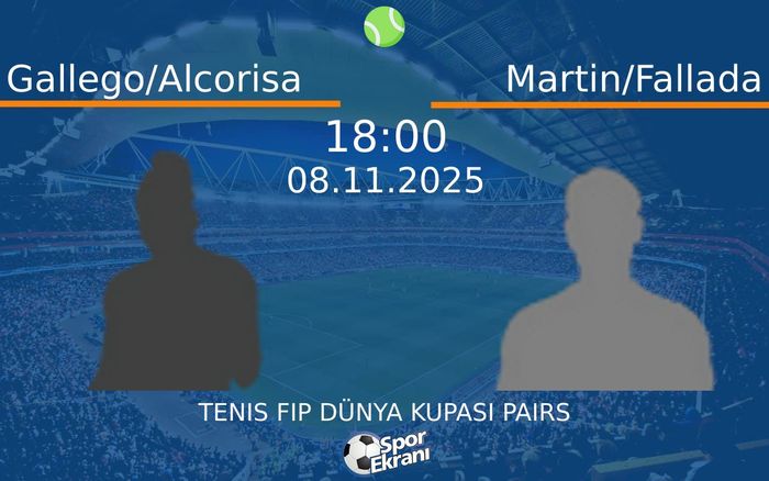 08 Kasım 2025 Gallego/Alcorisa vs Martin/Fallada maçı Hangi Kanalda Saat Kaçta Yayınlanacak?