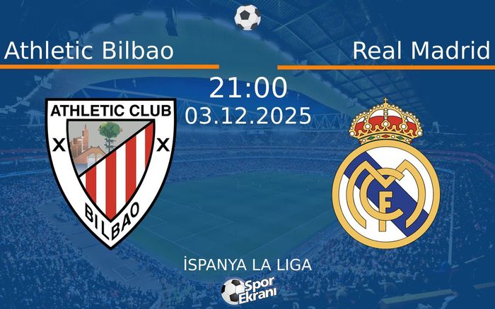 03 Aralık 2025 Athletic Bilbao vs Real Madrid maçı Hangi Kanalda Saat Kaçta Yayınlanacak? 03 Aralık 2025 Athletic Bilbao vs Real Madrid maçı Hangi Kanalda Saat Kaçta Yayınlanacak?