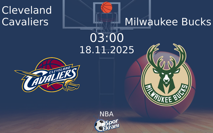 18 Kasım 2025 Cleveland Cavaliers vs Milwaukee Bucks maçı Hangi Kanalda Saat Kaçta Yayınlanacak? 18 Kasım 2025 Cleveland Cavaliers vs Milwaukee Bucks maçı Hangi Kanalda Saat Kaçta Yayınlanacak?