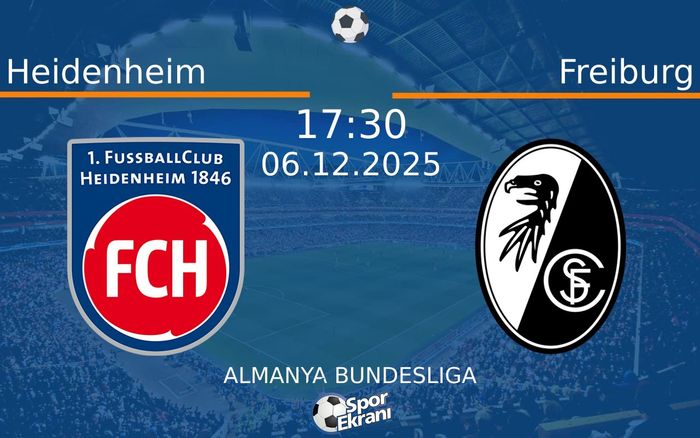 06 Aralık 2025 Heidenheim vs Freiburg maçı Hangi Kanalda Saat Kaçta Yayınlanacak? 06 Aralık 2025 Heidenheim vs Freiburg maçı Hangi Kanalda Saat Kaçta Yayınlanacak?