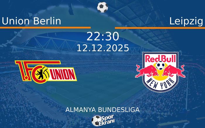 12 Aralık 2025 Union Berlin vs Leipzig maçı Hangi Kanalda Saat Kaçta Yayınlanacak?