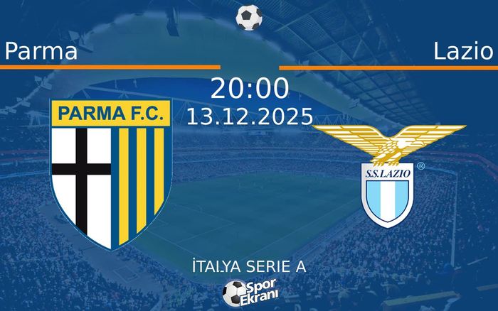 13 Aralık 2025 Parma vs Lazio maçı Hangi Kanalda Saat Kaçta Yayınlanacak? 13 Aralık 2025 Parma vs Lazio maçı Hangi Kanalda Saat Kaçta Yayınlanacak?