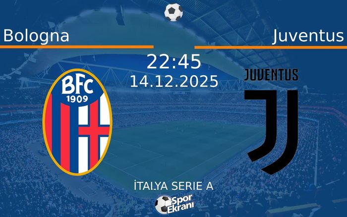 14 Aralık 2025 Bologna vs Juventus maçı Hangi Kanalda Saat Kaçta Yayınlanacak? 14 Aralık 2025 Bologna vs Juventus maçı Hangi Kanalda Saat Kaçta Yayınlanacak?