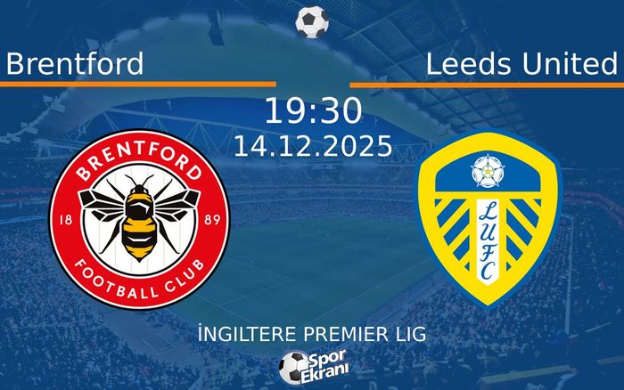 14 Aralık 2025 Brentford vs Leeds United maçı Hangi Kanalda Saat Kaçta Yayınlanacak? 14 Aralık 2025 Brentford vs Leeds United maçı Hangi Kanalda Saat Kaçta Yayınlanacak?