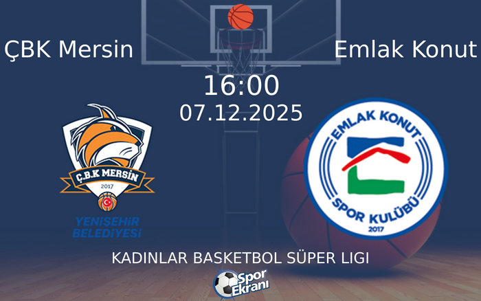 07 Aralık 2025 ÇBK Mersin vs Emlak Konut maçı Hangi Kanalda Saat Kaçta Yayınlanacak? 07 Aralık 2025 ÇBK Mersin vs Emlak Konut maçı Hangi Kanalda Saat Kaçta Yayınlanacak?