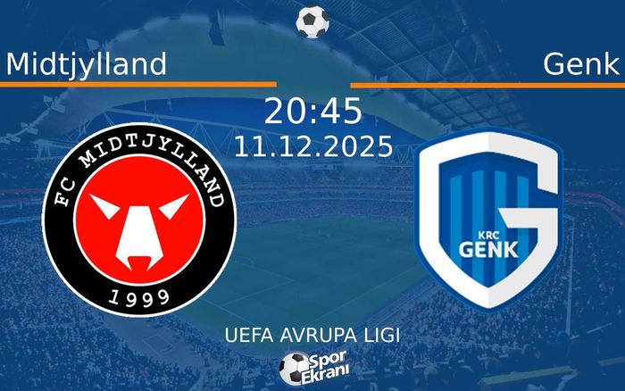 11 Aralık 2025 Midtjylland vs Genk maçı Hangi Kanalda Saat Kaçta Yayınlanacak?