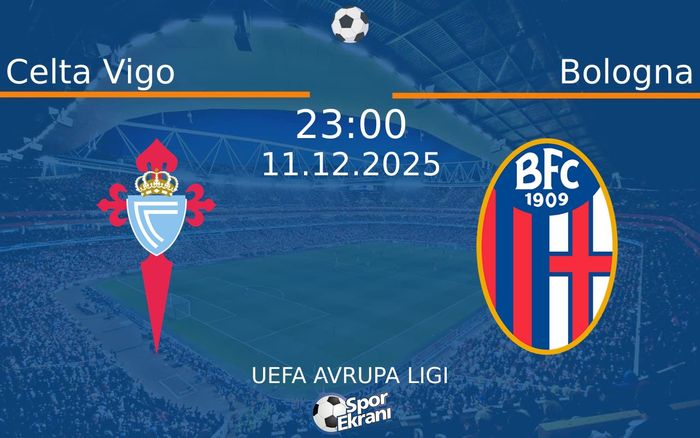 11 Aralık 2025 Celta Vigo vs Bologna maçı Hangi Kanalda Saat Kaçta Yayınlanacak? 11 Aralık 2025 Celta Vigo vs Bologna maçı Hangi Kanalda Saat Kaçta Yayınlanacak?
