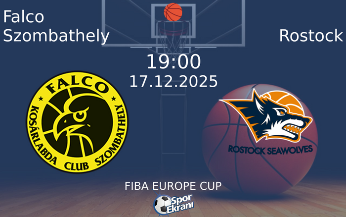 17 Aralık 2025 Falco Szombathely vs Rostock maçı Hangi Kanalda Saat Kaçta Yayınlanacak?