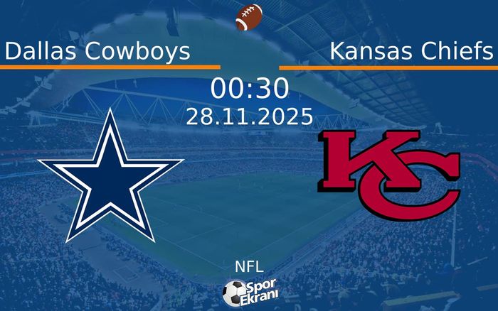 28 Kasım 2025 Dallas Cowboys vs Kansas Chiefs maçı Hangi Kanalda Saat Kaçta Yayınlanacak?