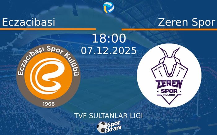 07 Aralık 2025 Eczacibasi vs Zeren Spor maçı Hangi Kanalda Saat Kaçta Yayınlanacak?