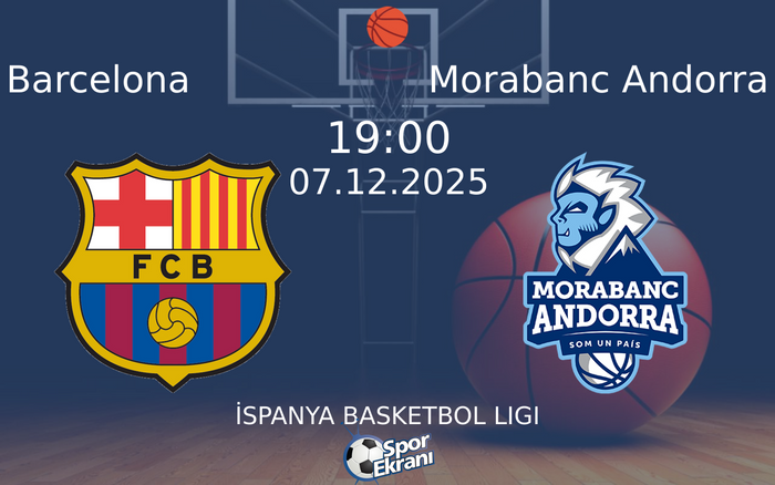 07 Aralık 2025 Barcelona vs Morabanc Andorra maçı Hangi Kanalda Saat Kaçta Yayınlanacak?