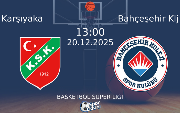 20 Aralık 2025 Karşıyaka vs Bahçeşehir Klj maçı Hangi Kanalda Saat Kaçta Yayınlanacak? 20 Aralık 2025 Karşıyaka vs Bahçeşehir Klj maçı Hangi Kanalda Saat Kaçta Yayınlanacak?