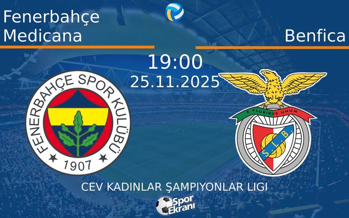 25 Kasım 2025 Fenerbahçe Medicana vs Benfica maçı Hangi Kanalda Saat Kaçta Yayınlanacak? 25 Kasım 2025 Fenerbahçe Medicana vs Benfica maçı Hangi Kanalda Saat Kaçta Yayınlanacak?