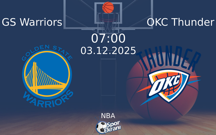 03 Aralık 2025 GS Warriors vs OKC Thunder maçı Hangi Kanalda Saat Kaçta Yayınlanacak? 03 Aralık 2025 GS Warriors vs OKC Thunder maçı Hangi Kanalda Saat Kaçta Yayınlanacak?