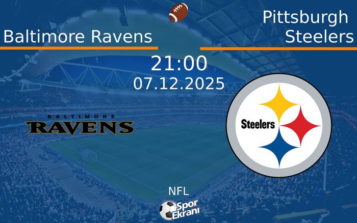 07 Aralık 2025 Baltimore Ravens vs Pittsburgh Steelers maçı Hangi Kanalda Saat Kaçta Yayınlanacak? 07 Aralık 2025 Baltimore Ravens vs Pittsburgh Steelers maçı Hangi Kanalda Saat Kaçta Yayınlanacak?
