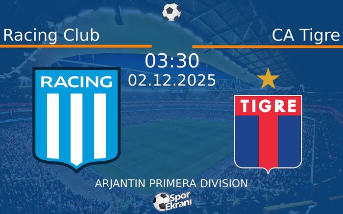 02 Aralık 2025 Racing Club vs CA Tigre maçı Hangi Kanalda Saat Kaçta Yayınlanacak?