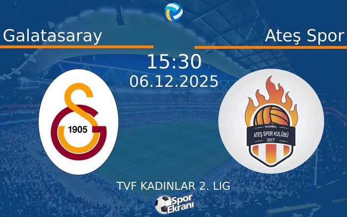 06 Aralık 2025 Galatasaray vs Ateş Spor maçı Hangi Kanalda Saat Kaçta Yayınlanacak?
