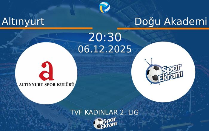 06 Aralık 2025 Altınyurt vs Doğu Akademi maçı Hangi Kanalda Saat Kaçta Yayınlanacak? 06 Aralık 2025 Altınyurt vs Doğu Akademi maçı Hangi Kanalda Saat Kaçta Yayınlanacak?