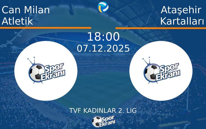 07 Aralık 2025 Can Milan Atletik vs Ataşehir Kartalları maçı Hangi Kanalda Saat Kaçta Yayınlanacak?