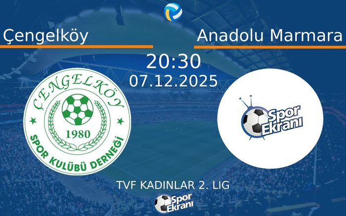 07 Aralık 2025 Çengelköy vs Anadolu Marmara maçı Hangi Kanalda Saat Kaçta Yayınlanacak? 07 Aralık 2025 Çengelköy vs Anadolu Marmara maçı Hangi Kanalda Saat Kaçta Yayınlanacak?