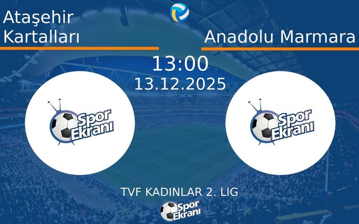 13 Aralık 2025 Ataşehir Kartalları vs Anadolu Marmara maçı Hangi Kanalda Saat Kaçta Yayınlanacak?