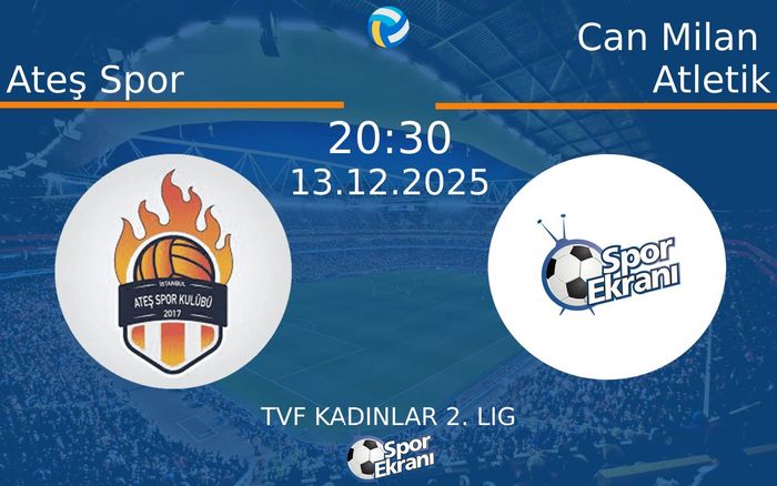 13 Aralık 2025 Ateş Spor vs Can Milan Atletik maçı Hangi Kanalda Saat Kaçta Yayınlanacak?