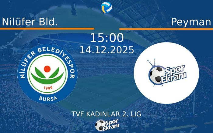 14 Aralık 2025 Nilüfer Bld. vs Peyman maçı Hangi Kanalda Saat Kaçta Yayınlanacak? 14 Aralık 2025 Nilüfer Bld. vs Peyman maçı Hangi Kanalda Saat Kaçta Yayınlanacak?