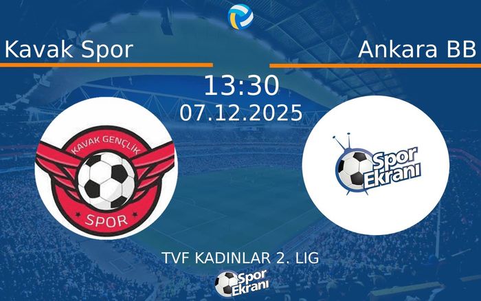 07 Aralık 2025 Kavak Spor vs Ankara BB maçı Hangi Kanalda Saat Kaçta Yayınlanacak?