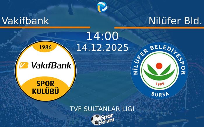 14 Aralık 2025 Vakifbank vs Nilüfer Bld. maçı Hangi Kanalda Saat Kaçta Yayınlanacak? 14 Aralık 2025 Vakifbank vs Nilüfer Bld. maçı Hangi Kanalda Saat Kaçta Yayınlanacak?