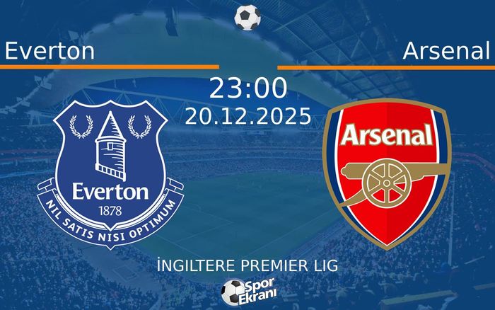 20 Aralık 2025 Everton vs Arsenal maçı Hangi Kanalda Saat Kaçta Yayınlanacak? 20 Aralık 2025 Everton vs Arsenal maçı Hangi Kanalda Saat Kaçta Yayınlanacak?