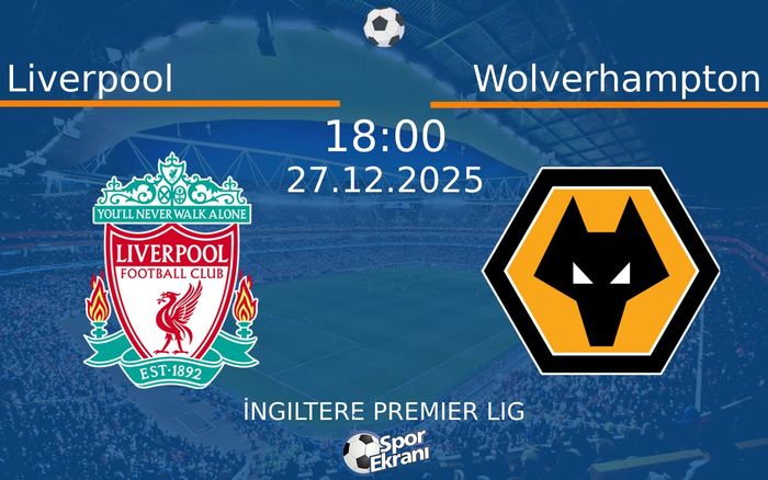 27 Aralık 2025 Liverpool vs Wolverhampton maçı Hangi Kanalda Saat Kaçta Yayınlanacak?