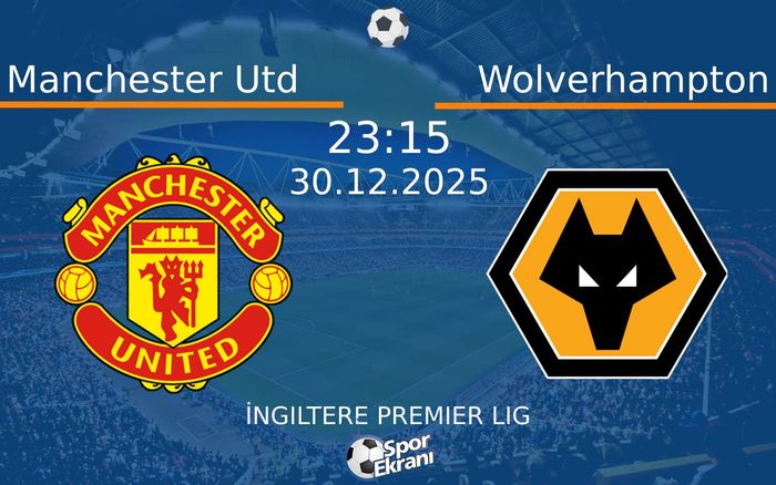 30 Aralık 2025 Manchester Utd vs Wolverhampton maçı Hangi Kanalda Saat Kaçta Yayınlanacak? 30 Aralık 2025 Manchester Utd vs Wolverhampton maçı Hangi Kanalda Saat Kaçta Yayınlanacak?