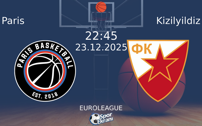 23 Aralık 2025 Paris vs Kizilyildiz maçı Hangi Kanalda Saat Kaçta Yayınlanacak? 23 Aralık 2025 Paris vs Kizilyildiz maçı Hangi Kanalda Saat Kaçta Yayınlanacak?