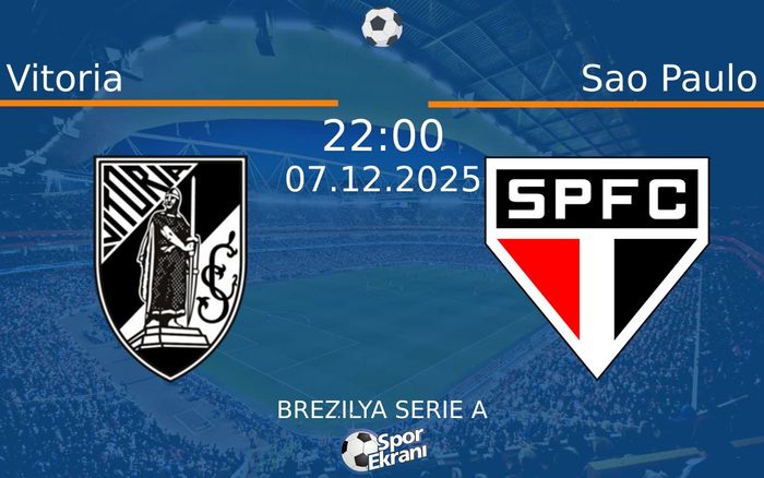 07 Aralık 2025 Vitoria vs Sao Paulo maçı Hangi Kanalda Saat Kaçta Yayınlanacak? 07 Aralık 2025 Vitoria vs Sao Paulo maçı Hangi Kanalda Saat Kaçta Yayınlanacak?