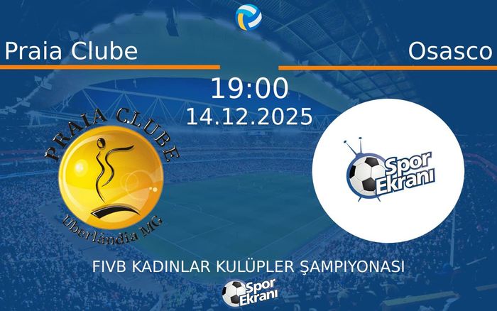 14 Aralık 2025 Praia Clube vs Osasco maçı Hangi Kanalda Saat Kaçta Yayınlanacak?