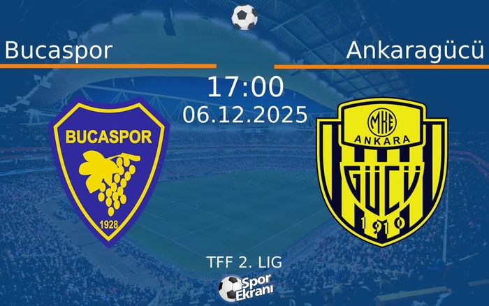 06 Aralık 2025 Bucaspor vs Ankaragücü maçı Hangi Kanalda Saat Kaçta Yayınlanacak? 06 Aralık 2025 Bucaspor vs Ankaragücü maçı Hangi Kanalda Saat Kaçta Yayınlanacak?