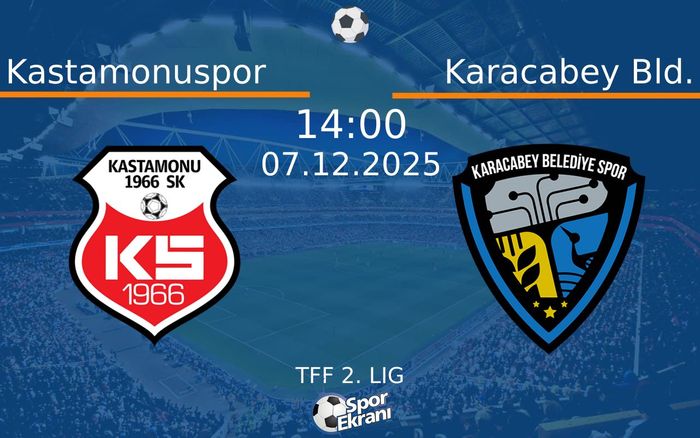 07 Aralık 2025 Kastamonuspor vs Karacabey Bld. maçı Hangi Kanalda Saat Kaçta Yayınlanacak? 07 Aralık 2025 Kastamonuspor vs Karacabey Bld. maçı Hangi Kanalda Saat Kaçta Yayınlanacak?