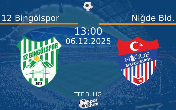 06 Aralık 2025 12 Bingölspor vs Niğde Bld. maçı Hangi Kanalda Saat Kaçta Yayınlanacak? 06 Aralık 2025 12 Bingölspor vs Niğde Bld. maçı Hangi Kanalda Saat Kaçta Yayınlanacak?