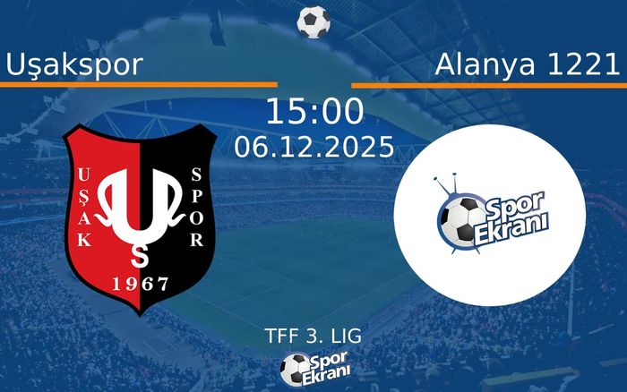 06 Aralık 2025 Uşakspor vs Alanya 1221 maçı Hangi Kanalda Saat Kaçta Yayınlanacak?